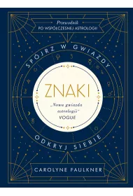 eBook Znaki. Spjrz w gwiazdy. Okryj siebie. Przewodnik po wspczesnej astrologii mobi epub