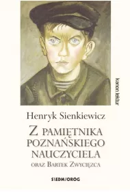 Z pami�tnika pozna�skiego nauczyciela oraz Bartek Zwyci�zca