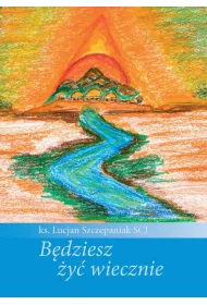 B�dziesz �y� wiecznie