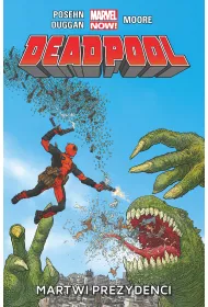 Marvel Now Martwi prezydenci. Deadpool. Tom 1