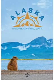 Alaska. Przystanek na kra�cu �wiata