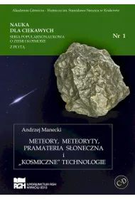 Meteory meteoryty pramateria s�oneczna i kosmiczne technologie
