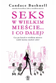 Seks w wielkim miecie... i co dalej?