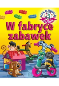 W fabryce zabawek. Hulajnoga Zuzia