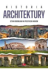 Historia architektury. Sztuka budowlana na przestrzeni wiek�w