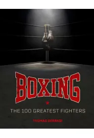 Boxing: The 100 Greatest Fighters