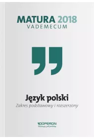 Vademecum. Matura 2018. J�zyk Polski. Zakres podstawowy i rozszerzony