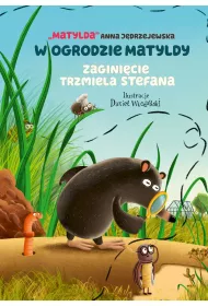 W ogrodzie Matyldy. Zagini�cie trzmiela Stefana