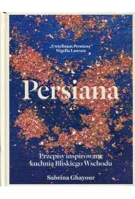Persiana. Przepisy inspirowane kuchni� Bliskiego Wschodu