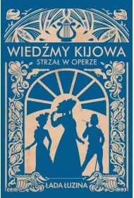 Strza w operze. Wiedmy Kijowa. Tom 2