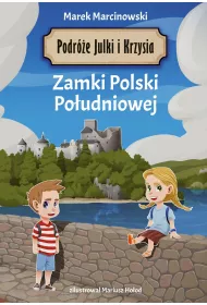 Podre Julki i Krzysia. Zamki Polski Poudniowej