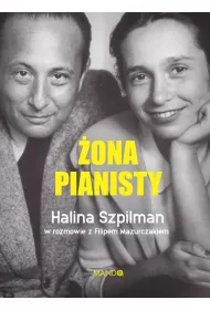 ona Pianisty. Halina Szpilman w rozmowie z Filipem Mazurczakiem