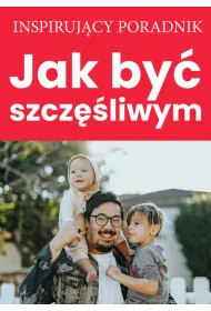 Jak by� szcz�liwym