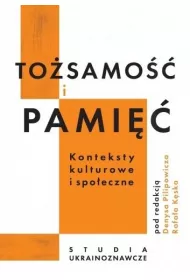 To�samo�� i pami��. Konteksty kulturowe i spo�eczne
