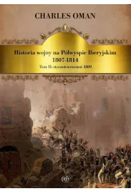 Stycze�-wrzesie� 1809. Historia wojny na P�wyspie Iberyjskim 1807-1814. Tom 2