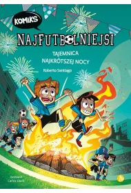 Tajemnica najkrtszej nocy. Najfutbolniejsi komiks. Tom 3