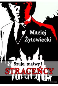 eBook Szuje, m�twy i strace�cy mobi epub