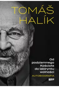 Od podziemnego Ko�cio�a do labiryntu wolno�ci. Autobiografia