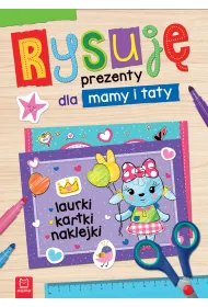 Rysuj� prezenty dla mamy i taty. Laurki, kartki, naklejki