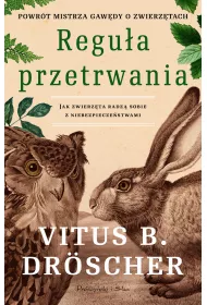 Regu�a przetrwania. Jak zwierz�ta radz� sobie z niebezpiecze�stwami