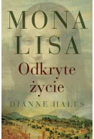 Mona Lisa. Odkryte �ycie