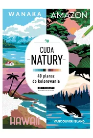 Art therapy. Kolorowanka antystresowa. Cuda natury. 40 plansz do kolorowania