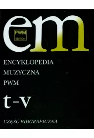 Encyklopedia muzyczna T11 T-V. Biograficzna
