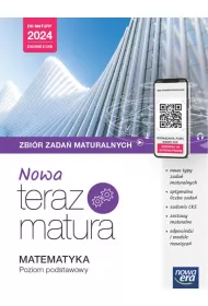 Nowa Teraz matura. Matematyka. Zbi�r zada� maturalnych. Poziom podstawowy. Do matury 2024