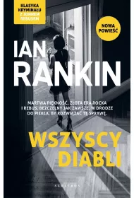Wszyscy diabli. Inspektor Rebus. Tom 21