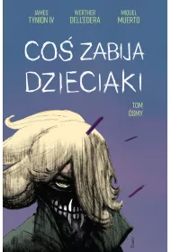 Co� zabija dzieciaki. Tom 8