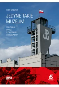 Jedyne takie muzeum. Odzyskana pami�� o Powstaniu Warszawskim