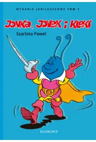 Jonka, Jonek i Kleks. Tom 1. Wydanie jubileuszowe
