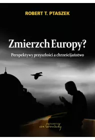 Zmierzch Europy? Perspektywy przysz�o�ci a chrze�cija�stwo