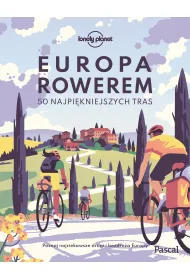 Europa rowerem. 50 najpi�kniejszych tras