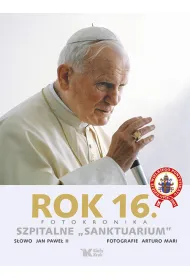 Rok 16. Fotokronika. Szpitalne "Sanktuarium"