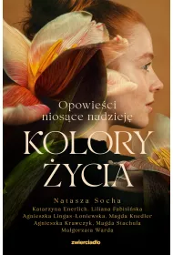 Kolory ycia. Opowieci niosce nadziej