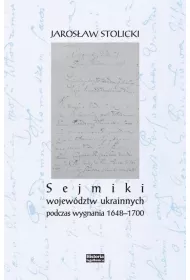 Sejmiki wojew�dztw ukrainnych podczas wygnania 1648-1700