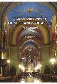 Basilica and Convent of St. Fracis of Assisi in Krakow
