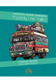 Z notatnika m�odego podr�nika. Pojazdy i nie tylko