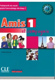 Amis et compagnie 1. Klasa 7. J�zyk francuski. Podr�cznik + CD