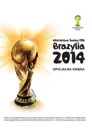 Mistrzostwa �wiata FIFA, Brazylia 2014. Oficjalna Ksi�ga * *