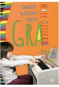 Moje dziecko gra. Samouczek dla dzieciaka i rodzica