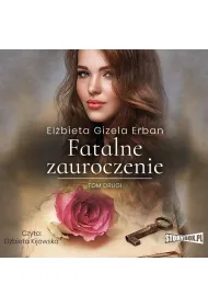Audiobook Fatalne zauroczenie. Tom 2 mp3