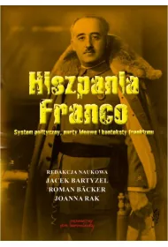 Hiszpania Franco. System polityczny, nurty ideowe, i konteksty frankizmu