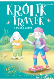 Kr�lik Franek i draka z siostr�. Tom 7