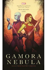 Gamora i Nebula. Siostrzestwo broni