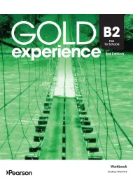 Gold Experience 3rd Edition. B2 First for Schools. Workbook