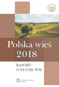 Polska wie� 2018 Raport o stanie wsi
