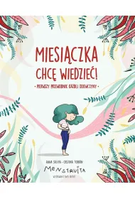 Miesi�czka. Chc� wiedzie�! Pierwszy przewodnik ka�dej dziewczyny