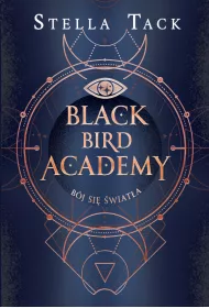 Bj si wiata. Black Bird Academy. Tom 2